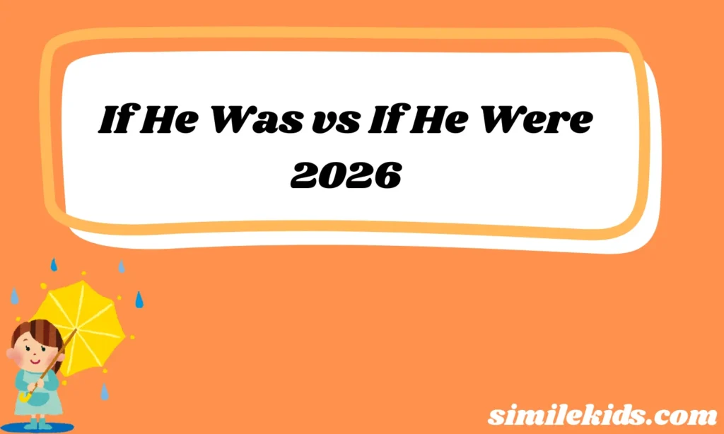 If He Was vs If He Were