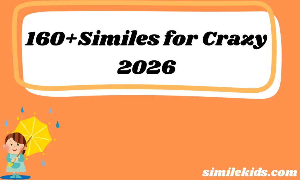 160+Similes for Crazy