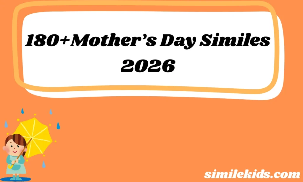 180+Mother’s Day Similes