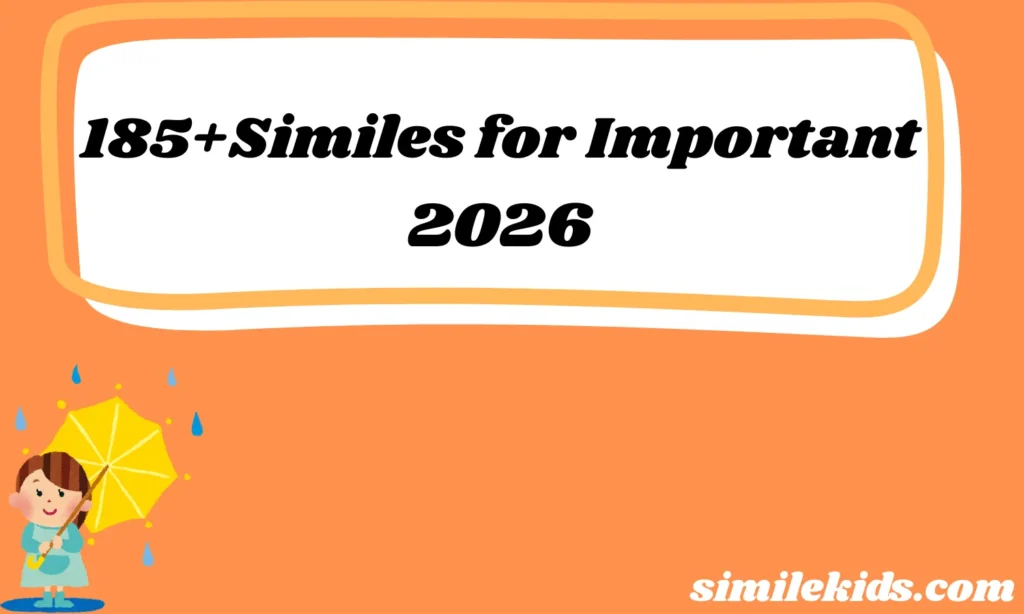 185+Similes for Important