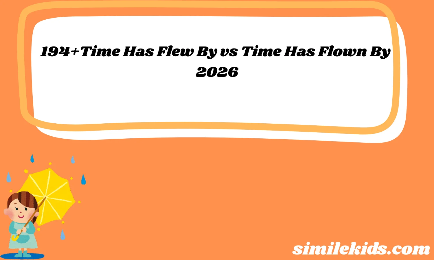 194+Time Has Flew By vs Time Has Flown By