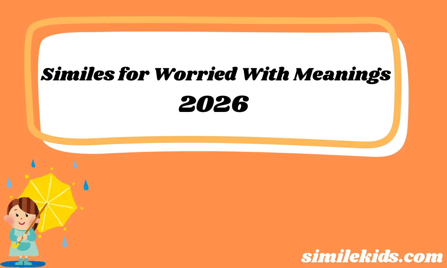 Similes for Worried With Meanings