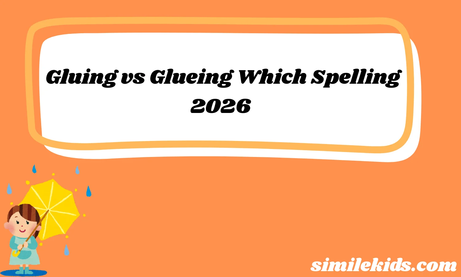 Gluing vs Glueing Which Spelling