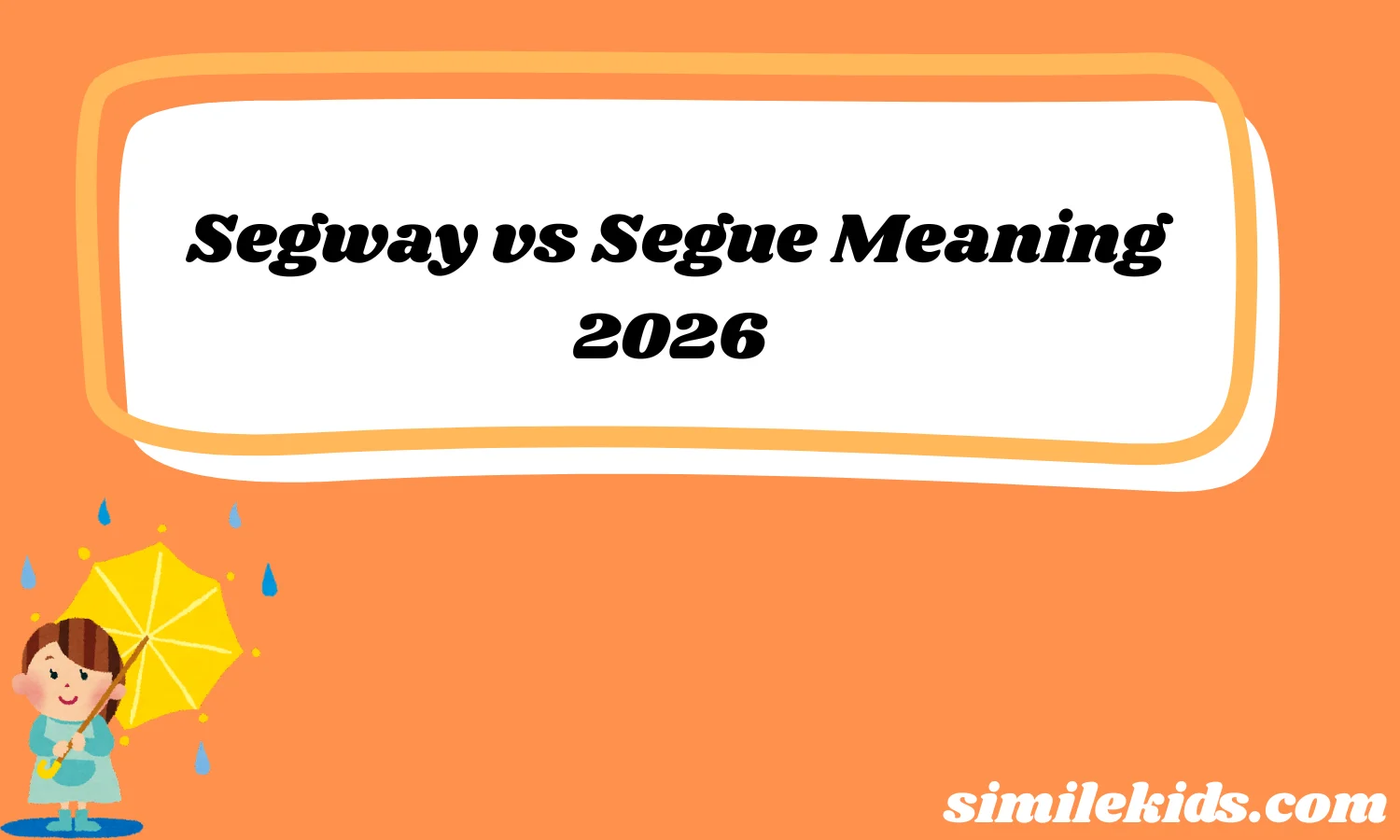 Segway vs Segue Meaning