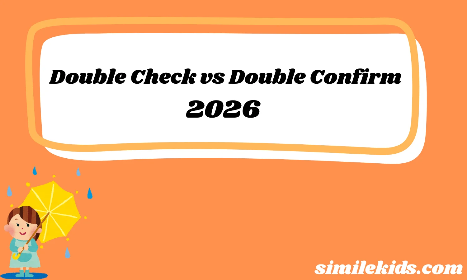 Double Check vs Double Confirm