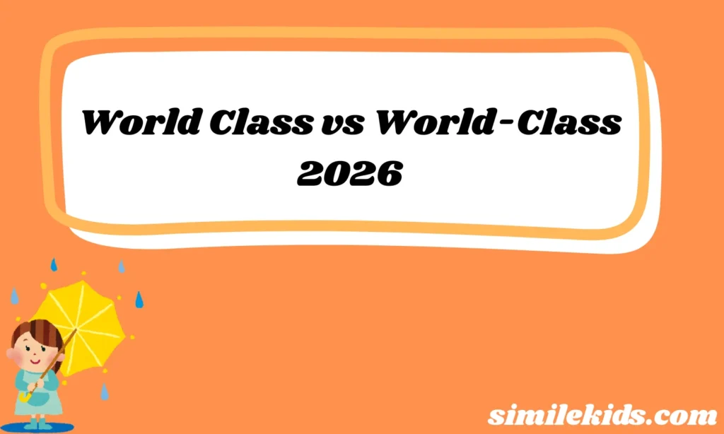 World Class vs World-Class Meaning2026