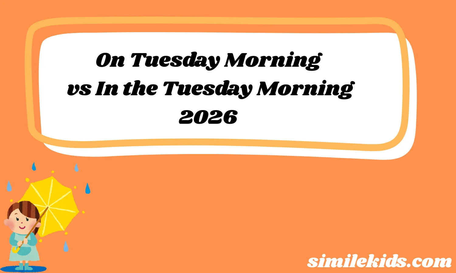 On Tuesday Morning vs In the Tuesday Morning