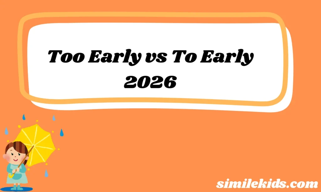 Too Early vs To Early