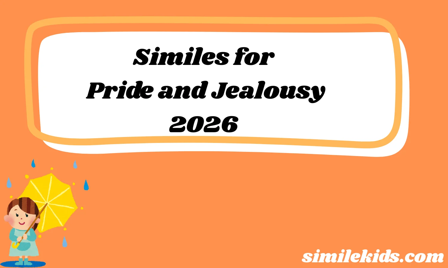 Similes for Pride and Jealousy