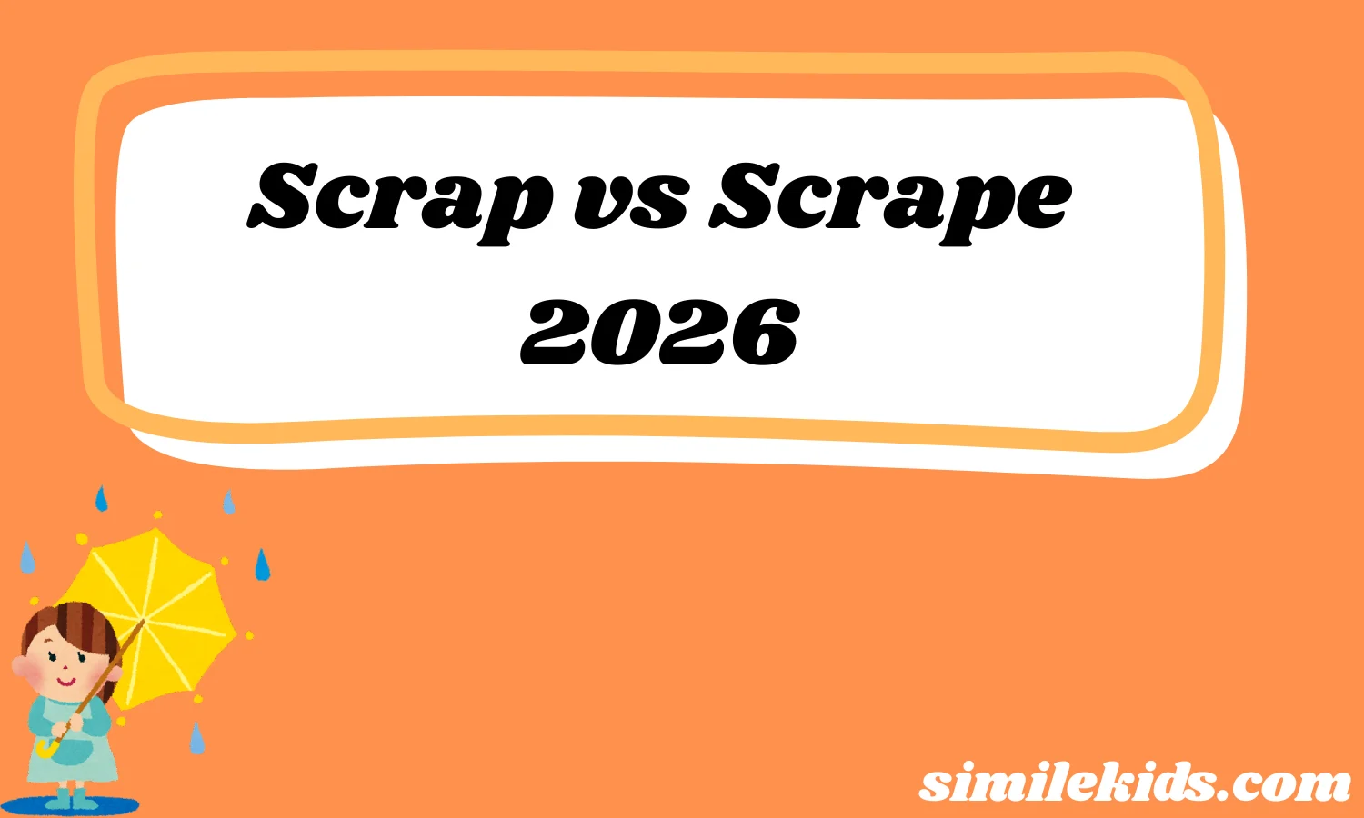Scrap vs Scrape