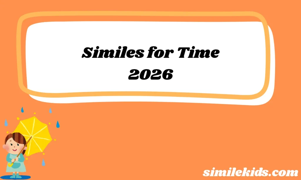 Similes for Time Creative Ways to Describe Moments 2026
