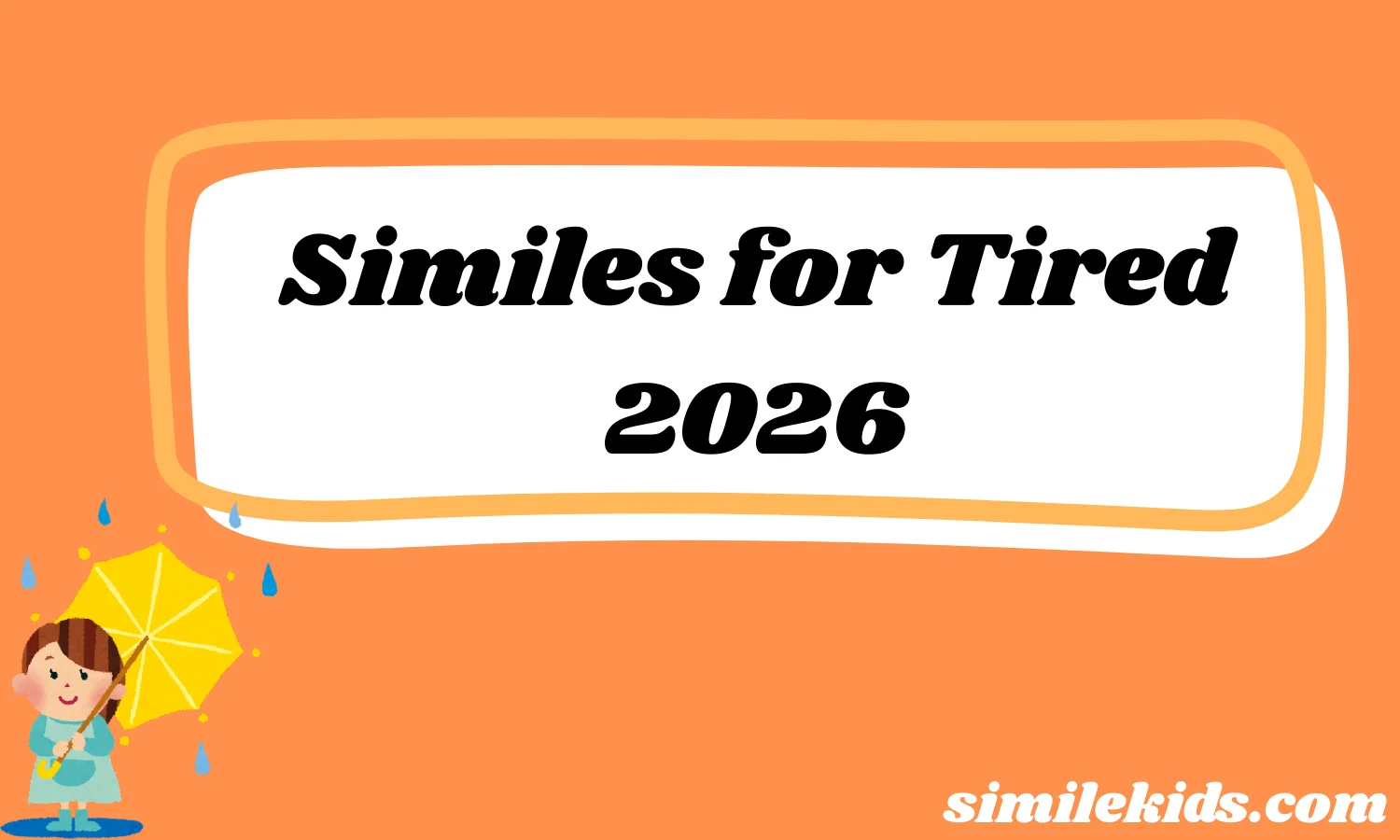 Similes for Tired