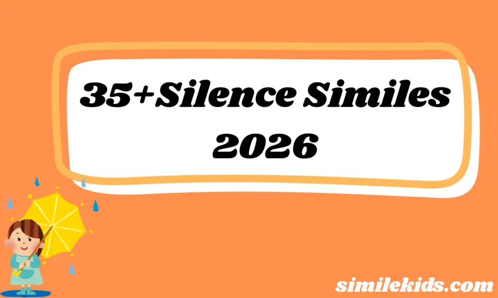 Silence Similes