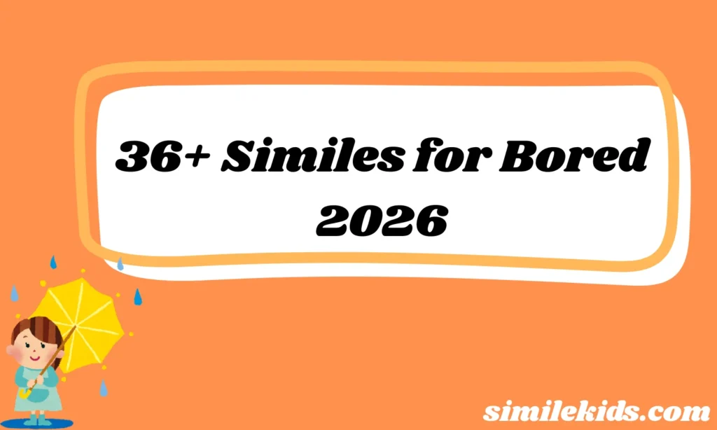 Similes for Bored