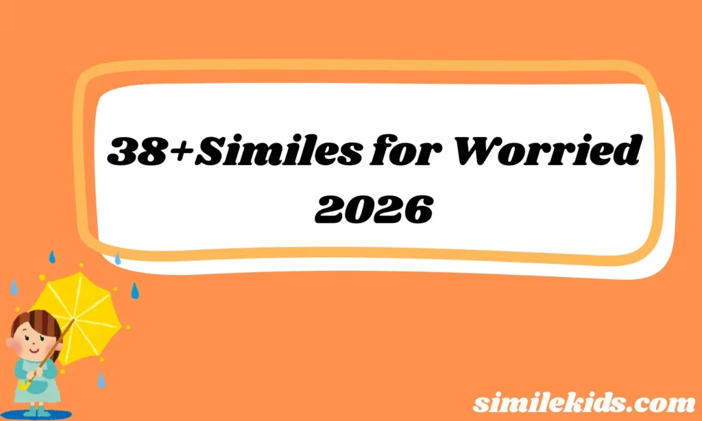 Similes for Worried