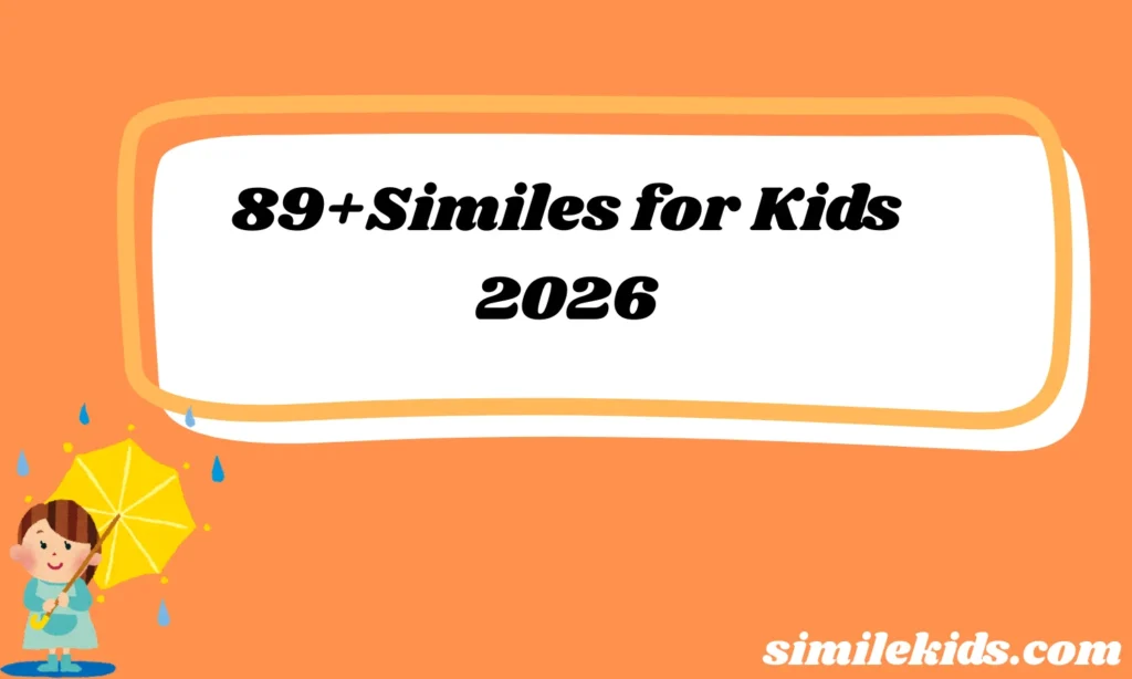 89+ Similes for Kids Creative Words Every Child Loves 2026