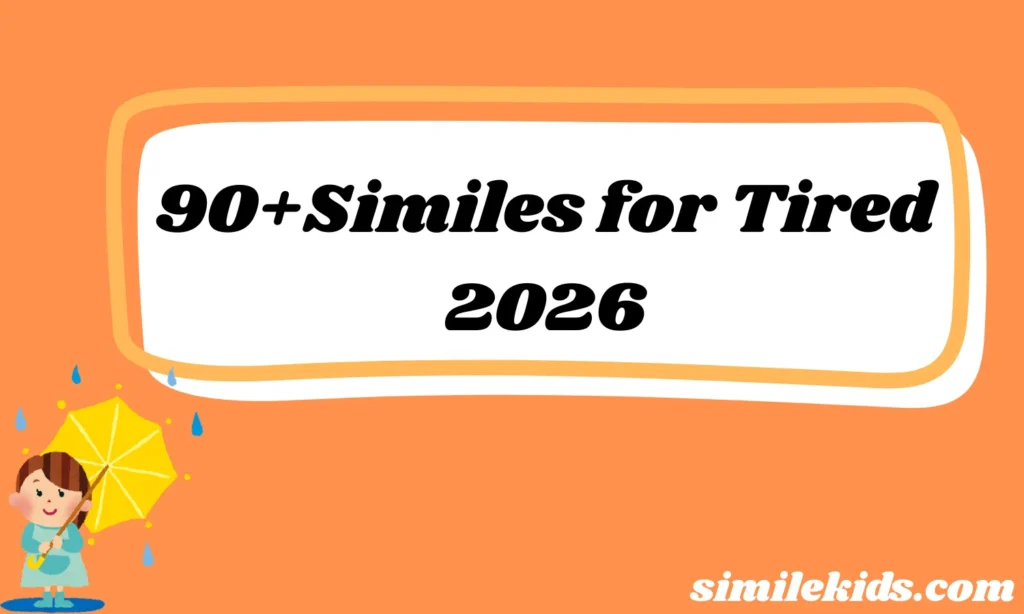Similes for Tired