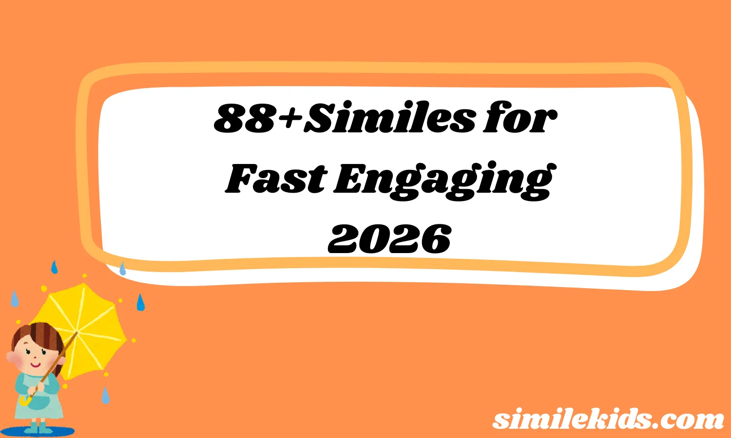 Similes for Fast Engaging