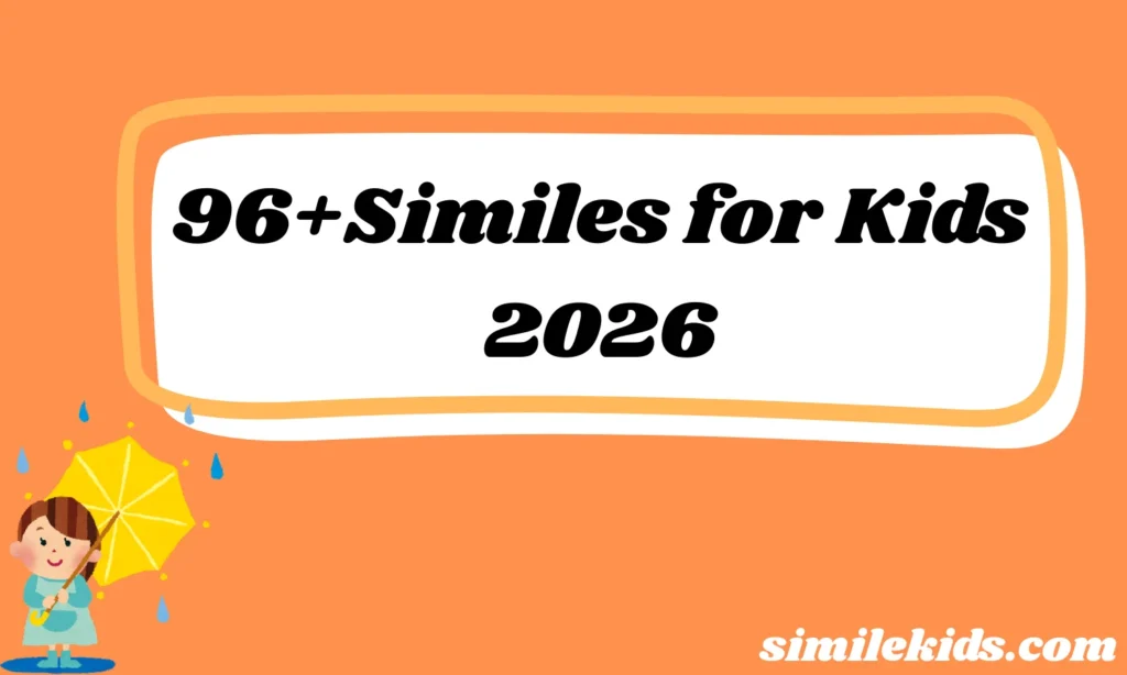 96+Similes for Kids Examples Boost Creative Thinking Fast 2026
