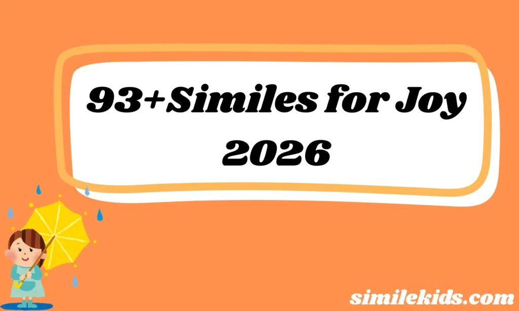 93+Similes for Joy Beautiful Phrases to Spark Pure Delight 2026