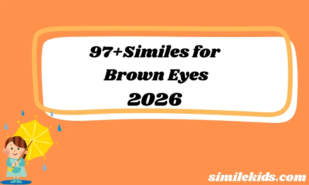 97+Similes for Brown Eyes Romantic Lines to Inspire You 2026