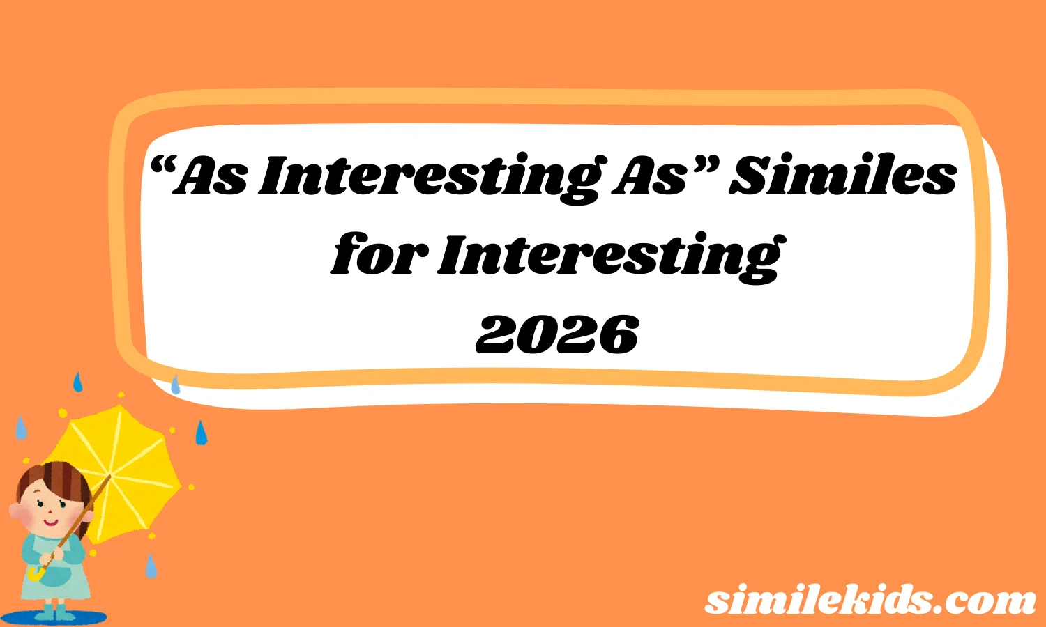 “As Interesting As” Similes for Interesting