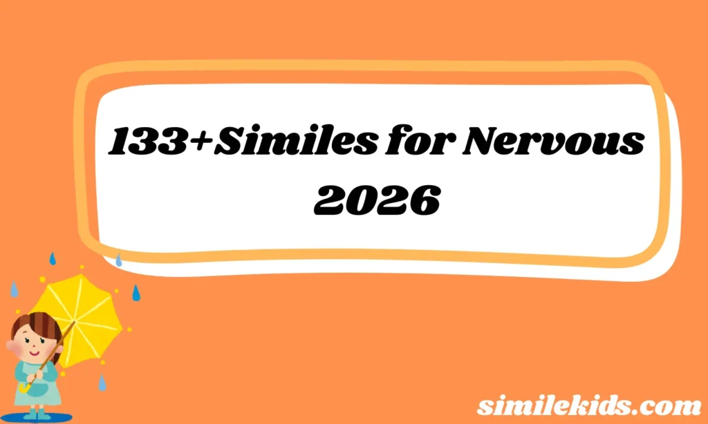 133+Similes for Nervous Beautiful Ways to Describe Anxiety With Meanings & Examples 2026