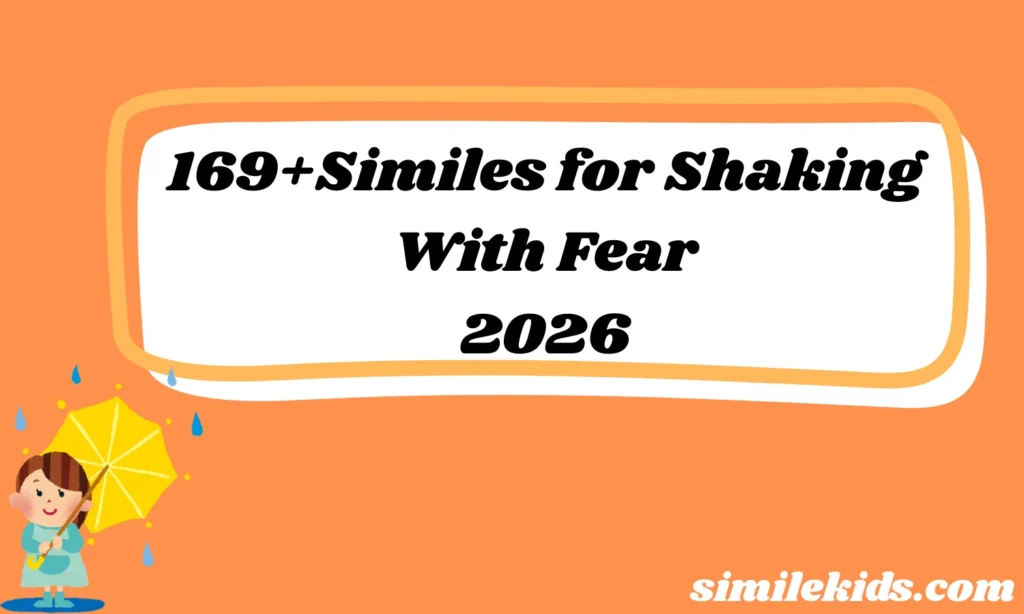 169+Similes for Shaking With Fear Powerful Expressions to Describe Extreme Fear 2026